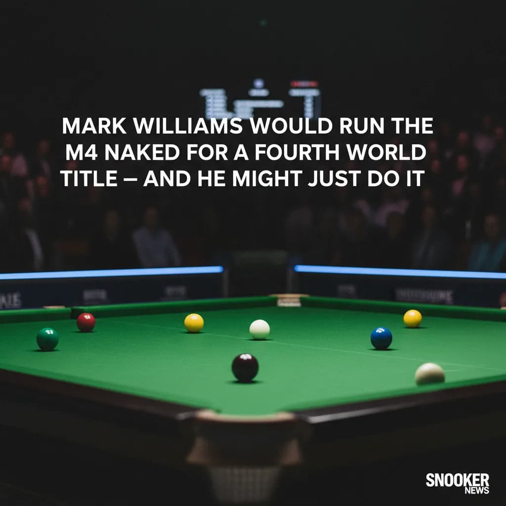 Mark Williams Would Run the M4 Naked for a Fourth World Title — and He Might Just Do It