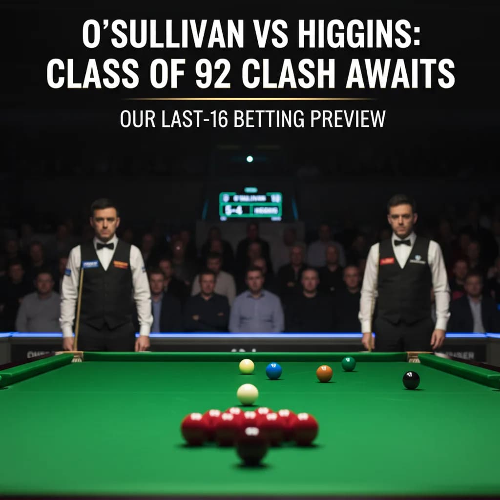 O'Sullivan vs Higgins: Class of 92 Clash Awaits — Our Last-16 Betting Preview