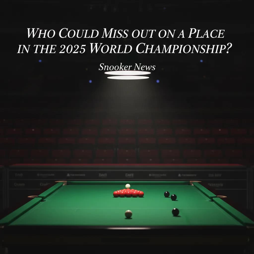 Who could miss out on a place in the 2025 World Championship?